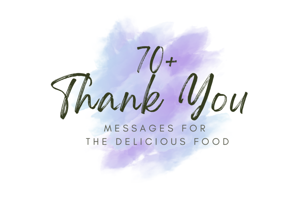 70+ Thank You Messages For The Delicious Food - ThankfulWave